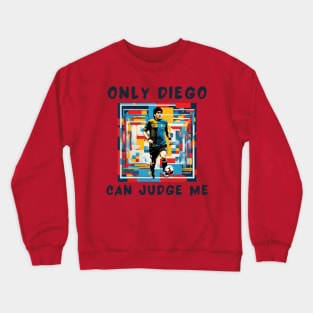 Only diego can judge me Crewneck Sweatshirt